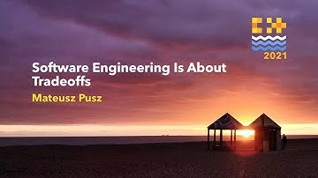 Software Engineering Is About Tradeoffs - Mateusz Pusz [ C++ on Sea 2021 ]