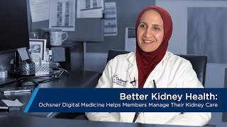 Ochsner Digital Medicine Helps Members Manage Their Kidney Care by Ochsner Health 202 views 1 month ago 1 minute, 48 seconds