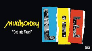 Mudhoney - Get Into Yours