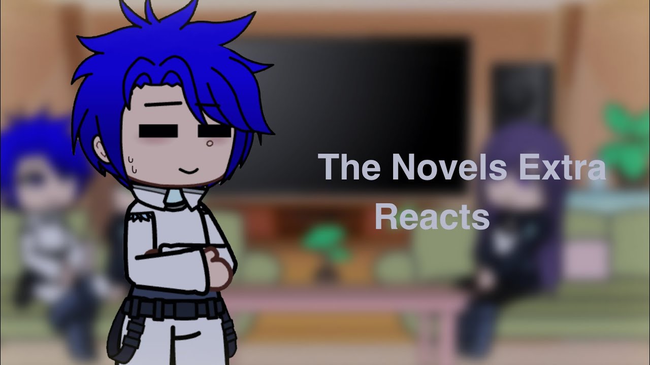 The Novels Extra Reacts Bun Bun YouTube The novels extra reacts bun bun youtube