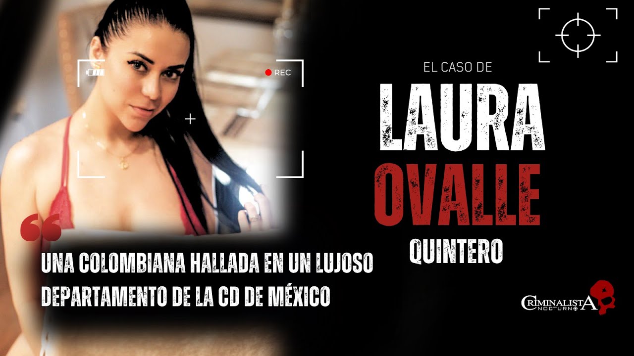 El caso de Laura Cristina Ovalle | Criminalista Nocturno