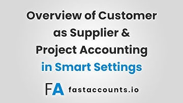 Overview of Customer as Supplier and Project Accounting in Smart Settings