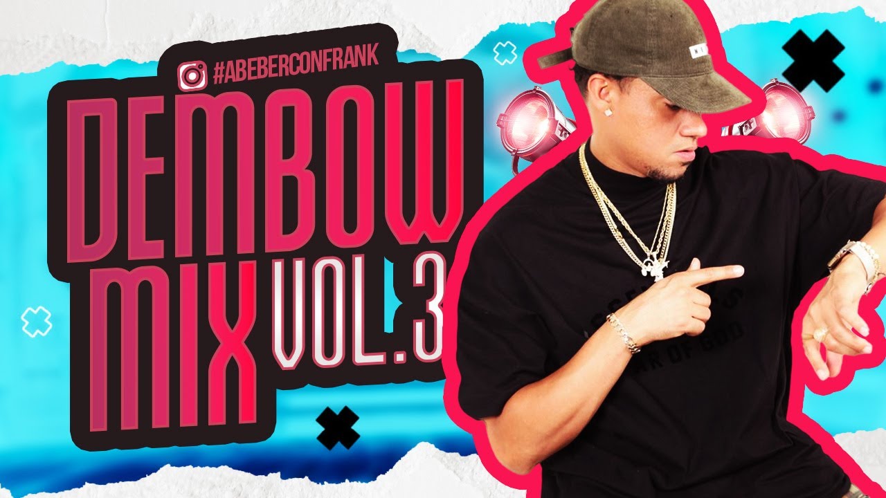 DEMBOW MIX VOL. 3 🔥 TO LO DEMBOW MAS PEGADO (NUEVO) 2023 🎶 MEZCLADO EN ...