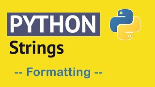 How to Use Strings in Python - Formatting Python Strings
