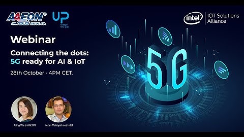 Connecting the dots: 5G Ready for AI & IoT