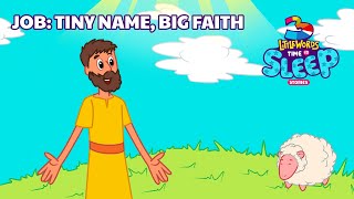 Job: Tiny Name, Big Faith | Time To Sleep Stories - 3 Little Words