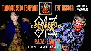 TST REBORN - TURONGGO SETO TEMPURAN LIVE KALIPUTIH - LENGGER SONTOLOYO 813 DANCE WITH RAJA SAWER