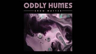 Oddly Humes - Know Matter [Full Album]