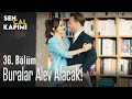 Buralar alev alacak - Sen Çal Kapımı 36. Bölüm