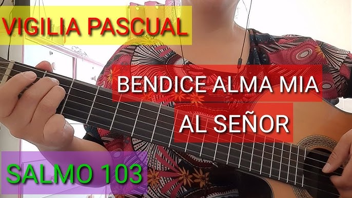 Salmo 103;1-5 Bendice alma mía al Señor.