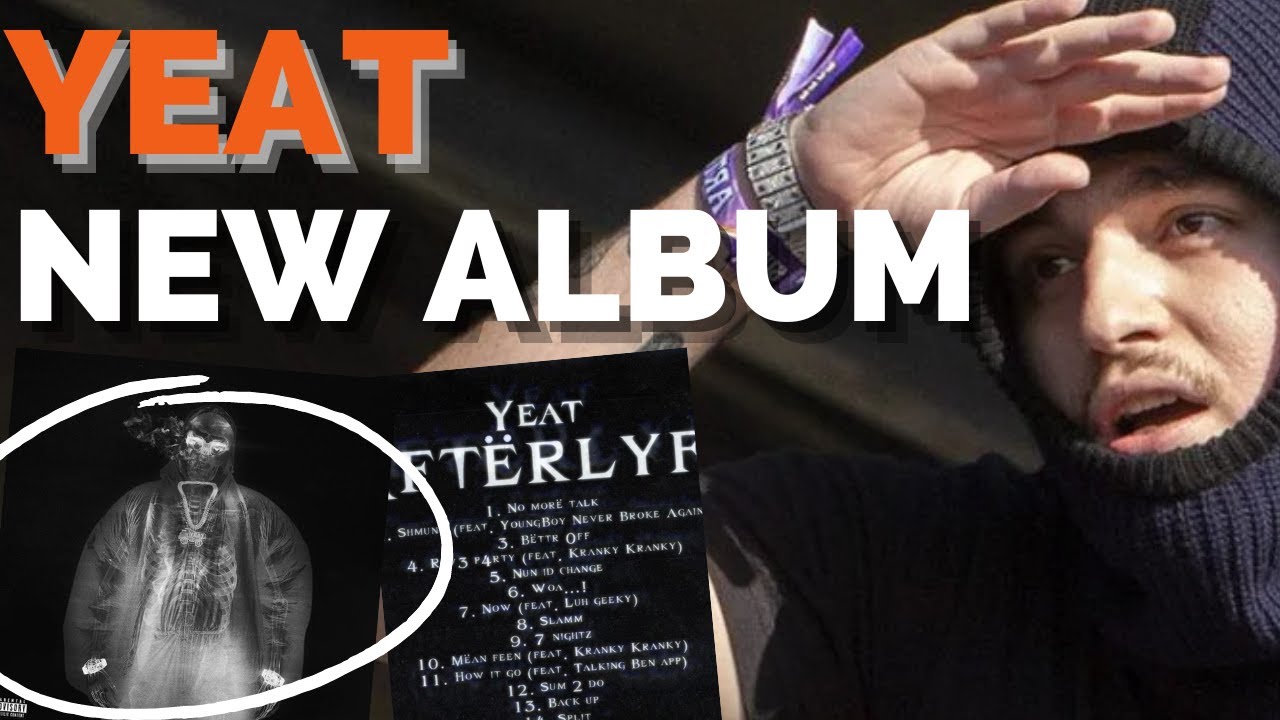 EVERYTHING WE KNOW About Yeat's New Album "AFTERLYFE" YouTube