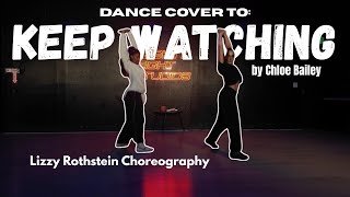 Dance Cover to KEEP WATCHING by Chloe Bailey