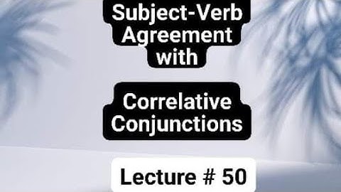Subject-Verb Agreement with Correlative Conjunctions