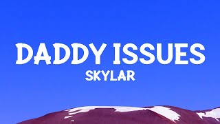 SKYLAR – Daddy Issues (Lyrics)