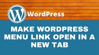 how to make wordpress menu link open in a new tab | wordpress tutorials