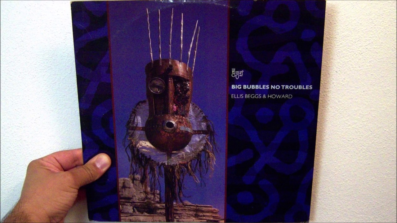 Ellis, Beggs & Howard - Big bubbles, no troubles (1989 Terminal mix)