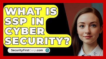 What Is SSP In Cyber Security? - SecurityFirstCorp.com