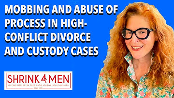 Mobbing and Abuse of Process in High-Conflict Divorce and Custody Disputes