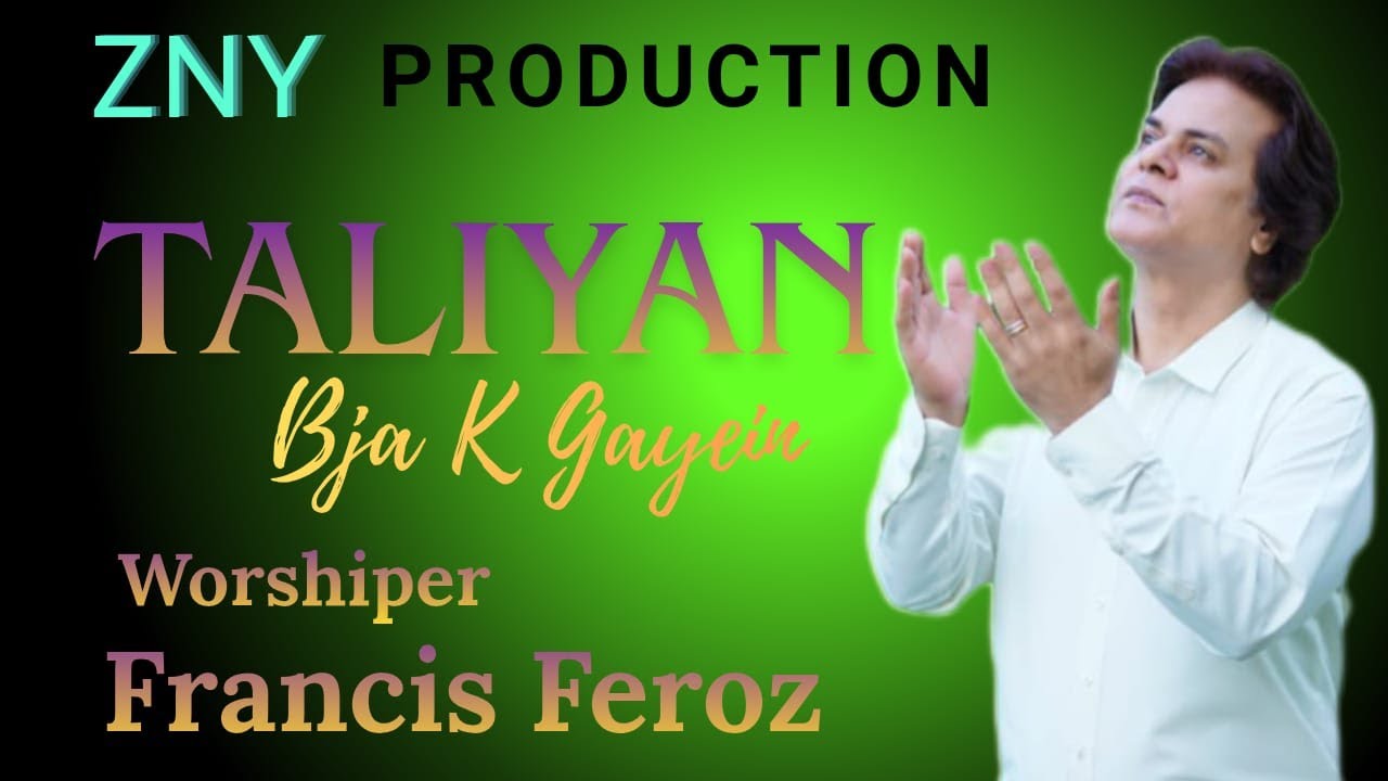 Taliyan baja k Gayein||Palm Sunday||Francis Feroz||New Masihi Geet 2021||Official Video||