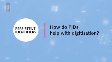 How do persistent identifiers help with digitisation?