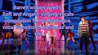 Barrett wilbert weed's Soft and Angelic singing/vocals compilation ft. hv, vocal transitions and etc screenshot 1