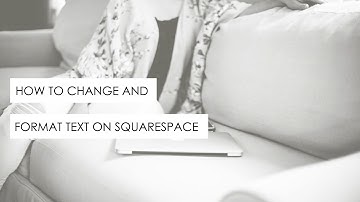How to edit and format text on your Squarespace website