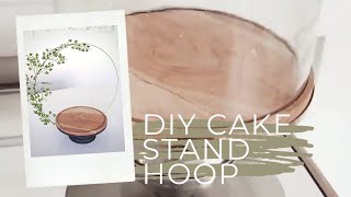 DIY Cake Stand Hoop/ cake stand transformation/ My son's communion decor