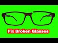 How to fix broken glasses at home