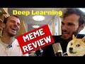 Deep learning meme review  episode 1