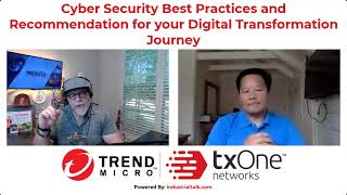 Richard Ku w/ Trend Micro and TXOne talk about Cyber Security Best Practices and Recommendations