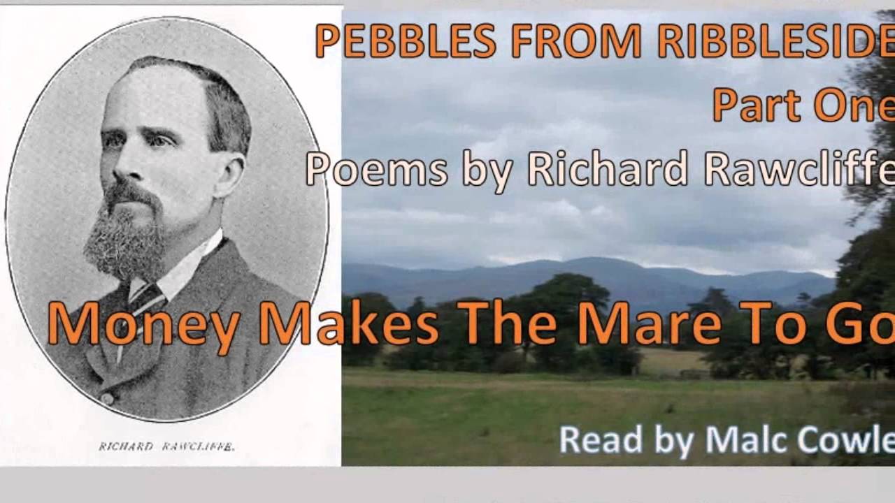 PEBBLES FROM RIBBLESIDE PT 1; 9 Money Makes The Mare To Go - YouTube Malc Cowle