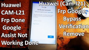 Huawei Cam L21 FRP Remove Done | Final Solution | 100% Working |