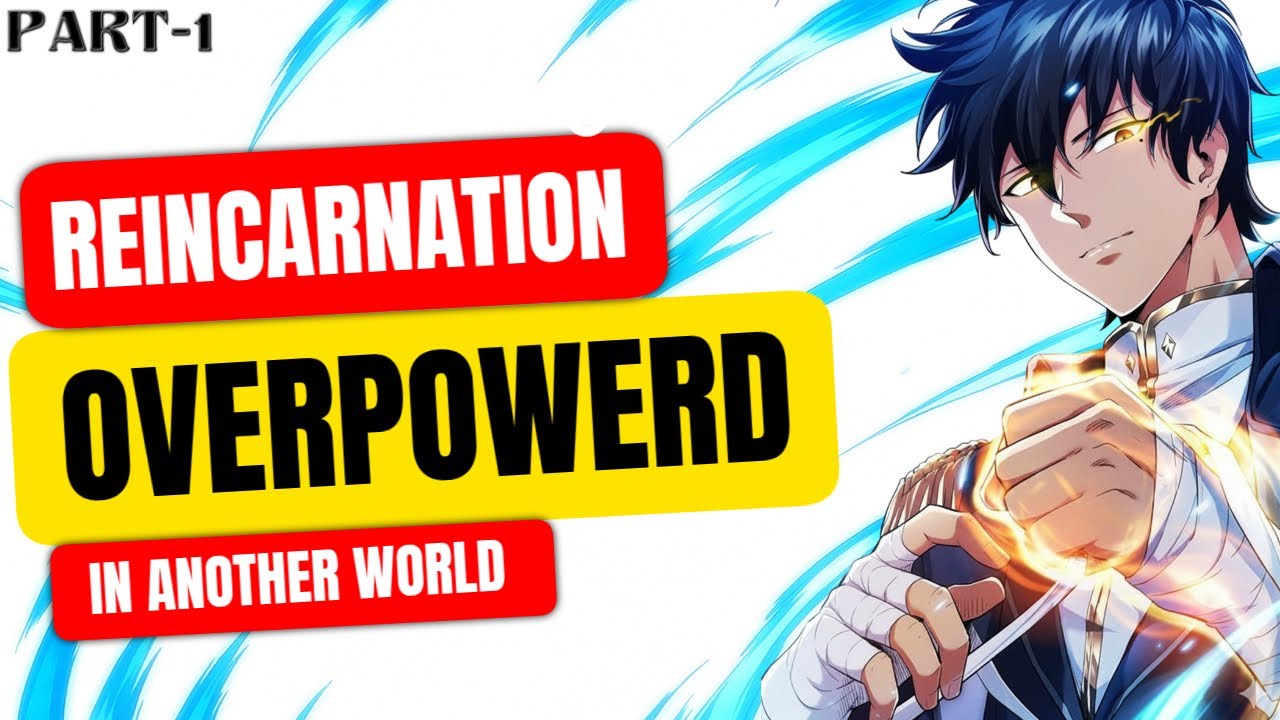 EP1 | Reincarnation: Overpowered MC in Another World | Manhwa Explained ...