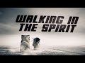 Walking In The Spirit pt3