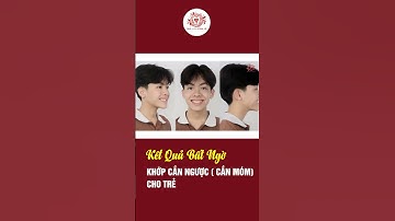 Bất Ngờ Với Kết Quả Điều Trị Khớp Cắn Ngược ( Cắn Móm) Cho Trẻ#shorts