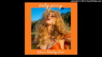 Katy Perry - Never Really Over (Audio)
