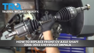 How to Replace Front CV Axle Shaft 2006-2013 Chevrolet Impala