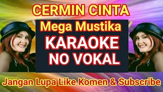 CERMIN CINTA - Mega Mustika Karaoke No Vokal Smule Original @adimegantara2251