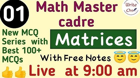 BEST 100 MCQs for Matrices | Matrices  and Determinants | Master Cadre Math  | Ch - 01 | Full Course