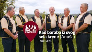 Kad baraba iz svog sela krene (Anuša) – Prijedor, BiH