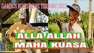 🔰🎶 GAMBUS BUGIS BONE TERBARU 2022(ALLA ALLAH MAHA KUASA)