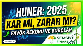 Huner 2025 Bilanço Analizi: Rakamların Ötesindeki Yenilenebilir Enerji Stratejisi