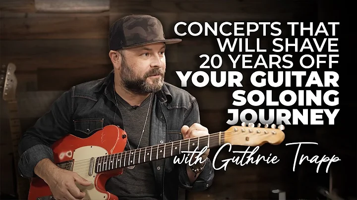 Concepts That Will Shave 20 Years Off Of Your Guitar Soloing Journey - A Discussion Guthrie Trapp
