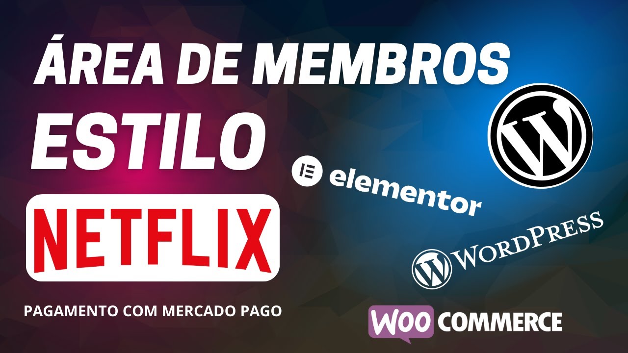 Como Criar Área De Membros Estilo Netflix Com Assinatura E Pagamento No Woocommerce Com Wordpress