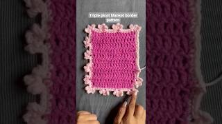 Full 1: Triple picot blanket border pattern tutorial for beginners| crochet tutorial | crochet patterns News