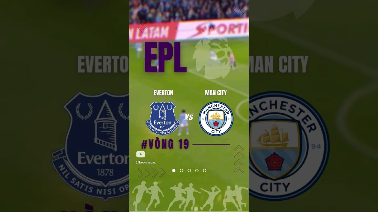 946730 Soi Kèo Everton vs Manchester City - THỂ THAO 24H bongda soikeobongda soikeo