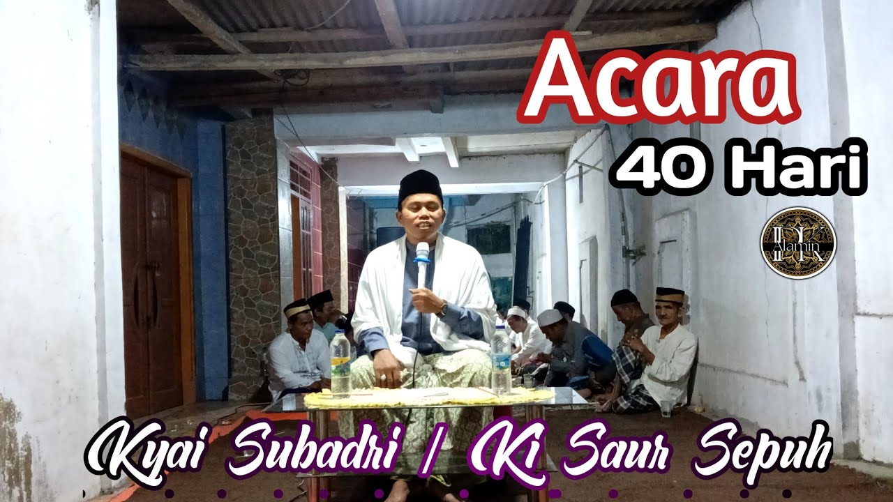 Ceramah Ki Saur Sepuh Terbaru di Acara 40 Hari || Kyai Subadri