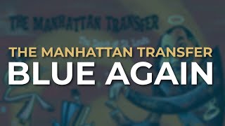 Watch Manhattan Transfer Blue Again video