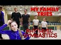 EPIC FAMILY GYMNASTICS CHALLENGE: MY FAMILY TRIES RHYTHMIC GYMNASTICS FOR THE FIRST TIME