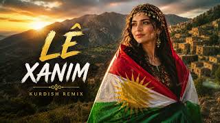 Lê Xanim Kurdish Remix 2026 From Mountains To Dance Floors